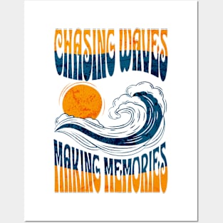 Chasing Waves ,Making Memories Posters and Art